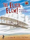 The Flyer Flew!: The Invention of the Airplane